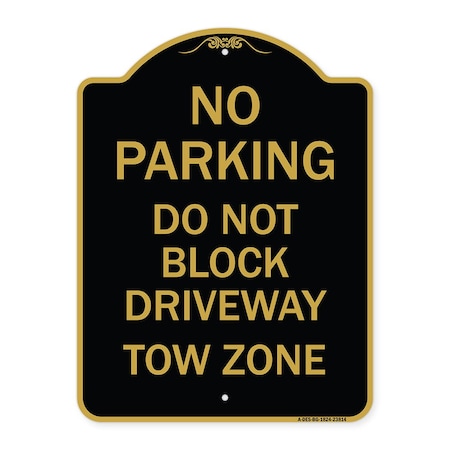 Signmission No Parking-Do Not Block Driveway Tow Zone, Black & Gold Aluminum Sign, 18" x 24", BG-1824-23814 A-DES-BG-1824-23814
